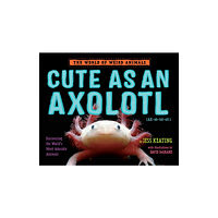 Random House USA Inc Cute as an Axolotl (inbunden, eng)