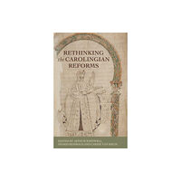 Manchester university press Rethinking the Carolingian Reforms (inbunden, eng)