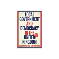 Manchester university press Local Government and Democracy in Britain (inbunden, eng)