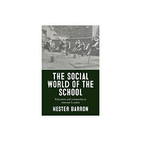 Manchester university press The Social World of the School (inbunden, eng)