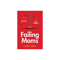 John Wiley And Sons Ltd Failing Moms (häftad, eng)