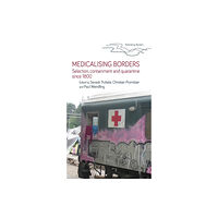 Manchester university press Medicalising Borders (inbunden, eng)