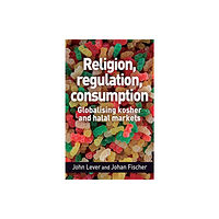 Manchester university press Religion, Regulation, Consumption (häftad, eng)