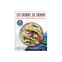 Skyhorse Publishing Eat Skinny, Be Skinny (häftad, eng)