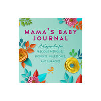 Skyhorse Publishing Mama's Baby Journal (inbunden, eng)