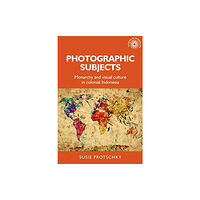 Manchester university press Photographic Subjects (häftad, eng)