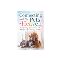 Skyhorse Publishing Connecting with Our Pets in Heaven (inbunden, eng)