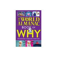 Skyhorse Publishing The World Almanac Book of Why: Explanations for Absolutely Everything (inbunden, eng)