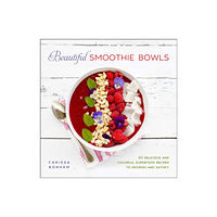 Skyhorse Publishing Beautiful Smoothie Bowls (häftad, eng)