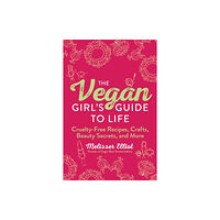 Skyhorse Publishing The Vegan Girl's Guide to Life (häftad, eng)