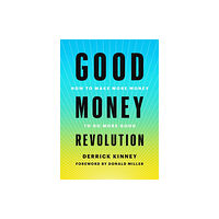 Skyhorse Publishing Good Money Revolution (inbunden, eng)