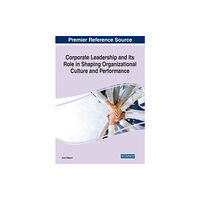 IGI Global Corporate Leadership and Its Role in Shaping Organizational Culture and Performance (häftad, eng)