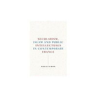 Manchester university press Secularism, Islam and Public Intellectuals in Contemporary France (häftad, eng)