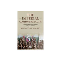 Manchester university press The Imperial Commonwealth (inbunden, eng)