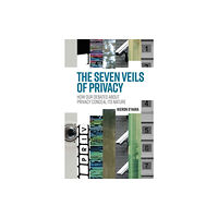 Manchester university press The Seven Veils of Privacy (inbunden, eng)