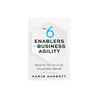 Berrett-Koehler Publishers The 6 Enablers of Business Agility (häftad, eng)