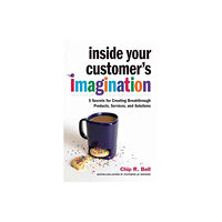 Berrett-Koehler Publishers Inside Your Customer's Imagination (inbunden, eng)