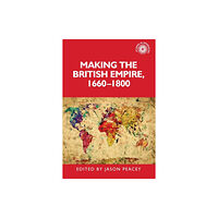 Manchester university press Making the British Empire, 1660–1800 (häftad, eng)