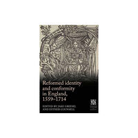 Manchester university press Reformed Identity and Conformity in England, 1559–1714 (inbunden, eng)