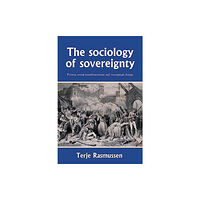 Manchester university press The Sociology of Sovereignty (inbunden, eng)