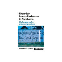 Manchester university press Everyday Humanitarianism in Cambodia (inbunden, eng)