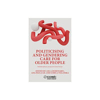 Manchester university press Politicising and Gendering Care for Older People (inbunden, eng)