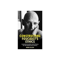 Manchester university press Constructing Foucault's Ethics (häftad, eng)