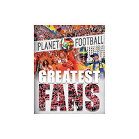 Hachette Children's Group Planet Football: Greatest Fans (häftad, eng)