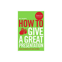 Pan Macmillan How To Give A Great Presentation (häftad, eng)