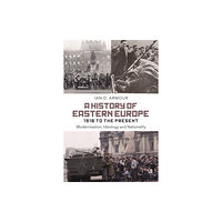 Bloomsbury Publishing PLC A History of Eastern Europe 1918 to the Present (häftad, eng)