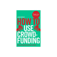 Pan Macmillan How To Use Crowdfunding (häftad, eng)