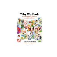 Workman Publishing Why We Cook (inbunden, eng)