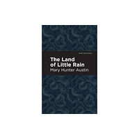 Mint Editions The Land of Little Rain (häftad, eng)