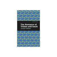 Mint Editions The Romance of Tristan and Iseult (häftad, eng)