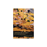 University of Pennsylvania Press Landscape and Authority in the Early Modern World (inbunden, eng)