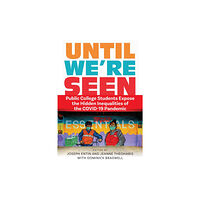 University of Pennsylvania Press Until We're Seen (häftad, eng)