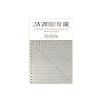 University of Pennsylvania Press Law Without Future (häftad, eng)