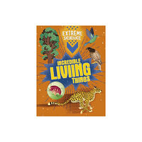 Hachette Children's Group Extreme Science: Incredible Living Things (häftad, eng)