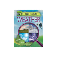 Hachette Children's Group Outdoor Science: Weather (häftad, eng)