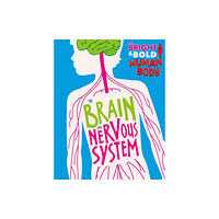 Hachette Children's Group The Bright and Bold Human Body: The Brain and Nervous System (häftad, eng)