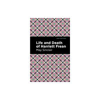 Mint Editions Life and Death of Harriett Frean (häftad, eng)