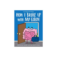 Andrews McMeel Publishing How I Broke Up with My Colon (häftad, eng)