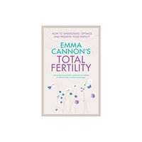 Pan Macmillan Emma Cannon's Total Fertility (häftad, eng)