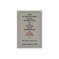 Xlibris Good Li'l Boys and Girls from the Buckeye State Of Ohio (Free State) and the Hoosier State of Indiana (Free State) Black...