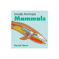 Hachette Children's Group Inside Animals: Mammals (inbunden, eng)