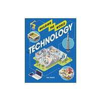 Hachette Children's Group Building the World: Technology (inbunden, eng)