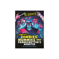 Hachette Children's Group Monster Science: The Science Behind Zombies, Mummies and Frankenstein's Monster (häftad, eng)