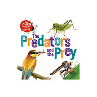 Hachette Children's Group The Insects that Run Our World: The Predators and The Prey (häftad, eng)