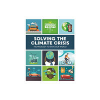 Hachette Children's Group Green Tech: Solving the Climate Crisis (inbunden, eng)