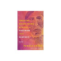 Fordham university press Imagine Being More Afraid of Freedom than Slavery (häftad, eng)